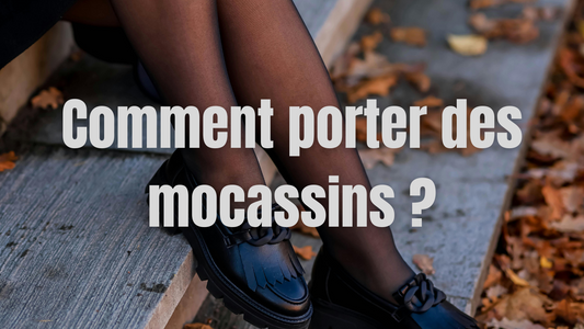 Comment porter des mocassins ?